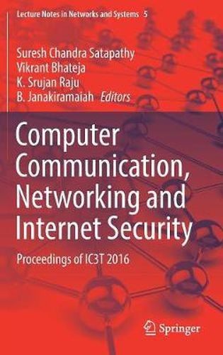 Cover image for Computer Communication, Networking and Internet Security: Proceedings of IC3T 2016