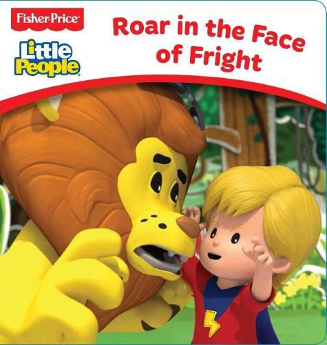 Cover image for Fisher-Price: Little People Board Book: Roar in the Face of Fright