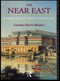 Cover image for The Near East: Archaeology in the 'Cradle of Civilization