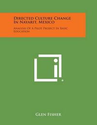 Cover image for Directed Culture Change in Nayarit, Mexico: Analysis of a Pilot Project in Basic Education