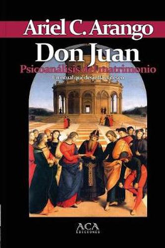 Don Juan. Psicoanalisis Del Matrimonio