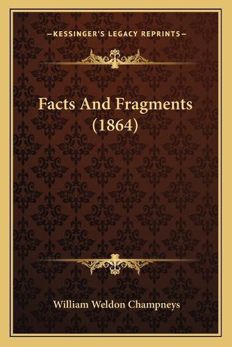 Cover image for Facts and Fragments (1864)