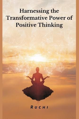 Cover image for Harnessing the Transformative Power of Positive Thinking