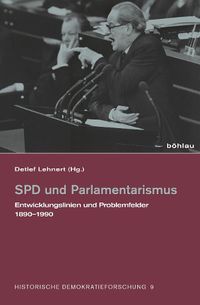 Cover image for SPD Und Parlamentarismus: Entwicklungslinien Und Problemfelder 1871-1990