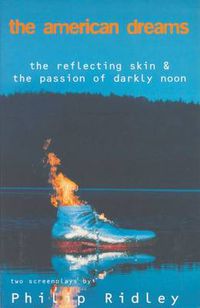 Cover image for The American Dreams: The Reflecting Skin and The Passion of Darkly Noon