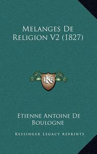 Cover image for Melanges de Religion V2 (1827)