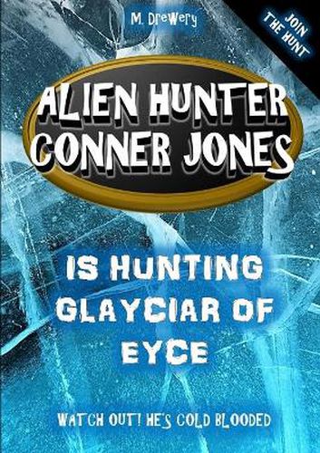 Cover image for Alien Hunter Conner Jones - Glayciar of Eyce