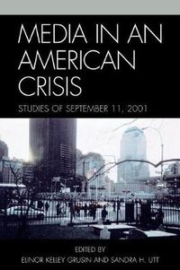 Cover image for Media in an American Crisis: Studies of September 11, 2001