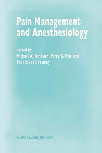 Cover image for Pain Management and Anesthesiology: Papers presented at the 43rd Annual Postgraduate Course in Anesthesiology, February 1998