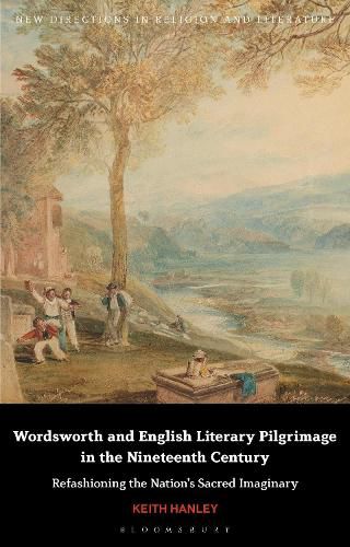 Cover image for Wordsworth and English Literary Pilgrimage in the Nineteenth Century