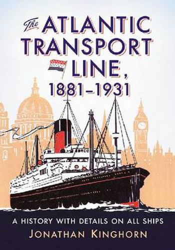 Cover image for The Atlantic Transport Line, 1881-1931: A History with Details on All Ships