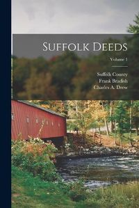 Cover image for Suffolk Deeds; Volume 1