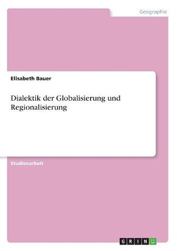 Cover image for Dialektik der Globalisierung und Regionalisierung