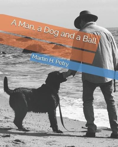 Cover image for A Man, a Dog and a Ball