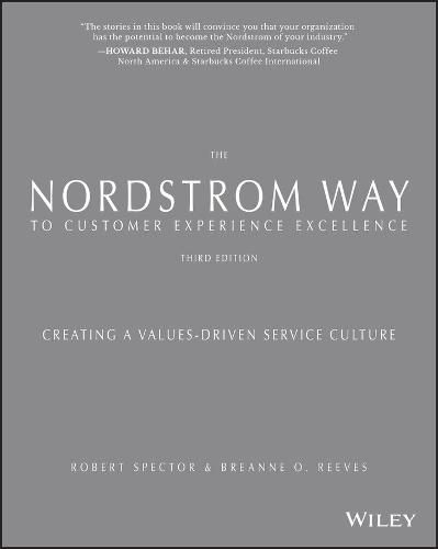 The Nordstrom Way to Customer Experience Excellence - Creating a Values-Driven Service Culture Third Edition