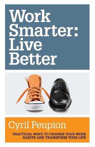 Cover image for Work Smarter : Live Better