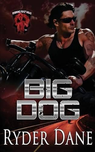 Cover image for Big Dog: Burning Bastards MC Book 1