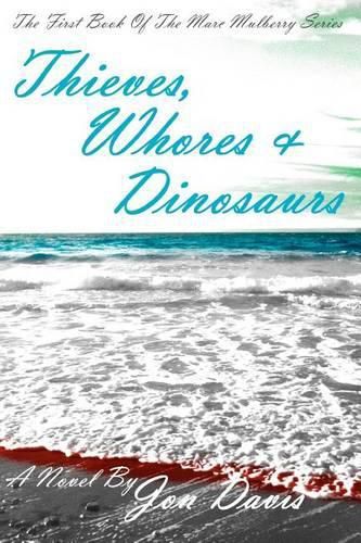 Cover image for Thieves, Whores & Dinosaurs