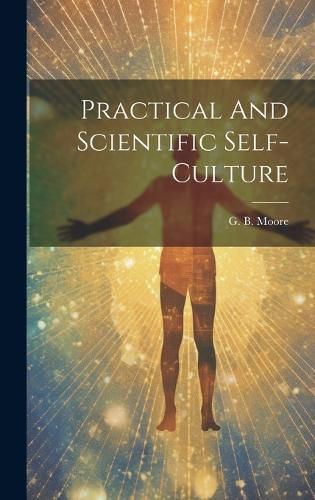 Cover image for Practical And Scientific Self-culture