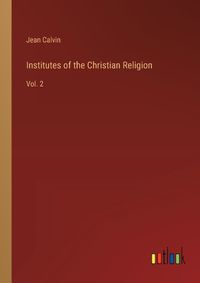 Cover image for Institutes of the Christian Religion