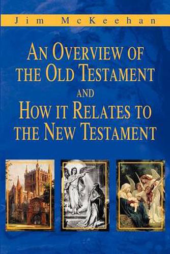 Cover image for An Overview of the Old Testament and How It Relates to the New Testament
