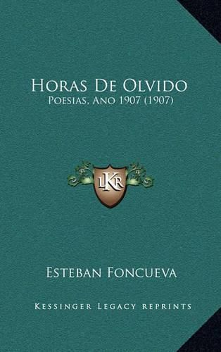 Cover image for Horas de Olvido: Poesias, Ano 1907 (1907)