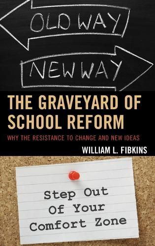 Cover image for The Graveyard of School Reform: Why the Resistance to Change and New Ideas