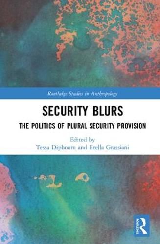 Cover image for Security Blurs: The Politics of Plural Security Provision