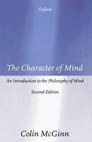 Cover image for The Character of Mind: An Introduction to the Philosophy of Mind