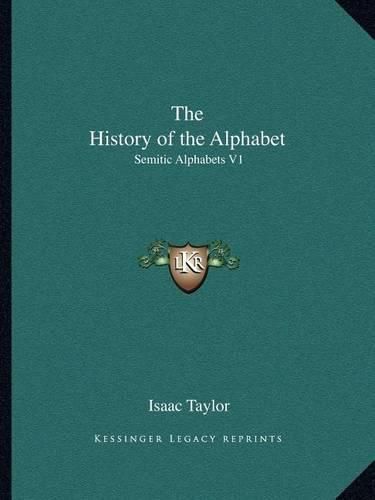 Cover image for The History of the Alphabet: Semitic Alphabets V1