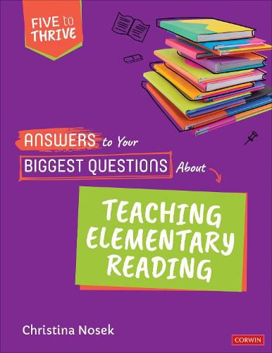 Cover image for Answers to Your Biggest Questions About Teaching Elementary Reading: Five to Thrive [series]