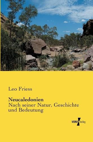 Cover image for Neucaledonien: Nach seiner Natur, Geschichte und Bedeutung