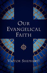 Cover image for Our Evangelical Faith