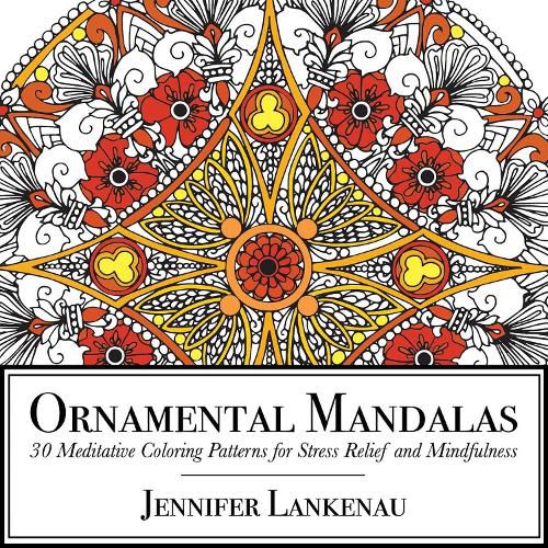 Cover image for Ornamental Mandalas: 30 Meditative Coloring Patterns for Stress Relief and Mindfulness