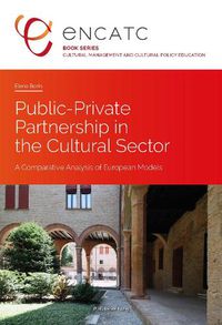 Cover image for Public-Private Partnership in the Cultural Sector: A Comparative Analysis of European Models