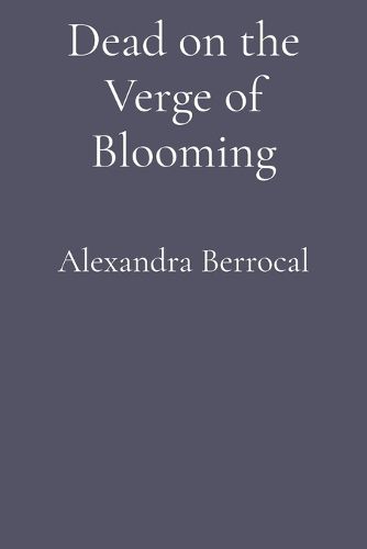 Cover image for Dead on the Verge of Blooming