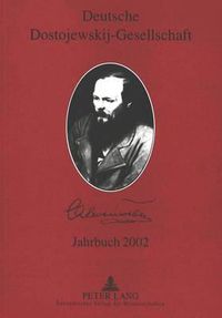 Cover image for Deutsche Dostojewskij-Gesellschaft- Jahrbuch 2002: In Zusammenarbeit Mit Birgit Harress, Maike Schult Und Klaus Schwarzwaeller- Redaktion Peter Bukowski