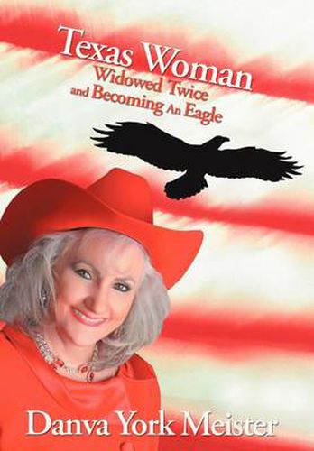 Cover image for Texas Woman Widowed Twice and Becoming An Eagle