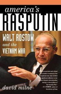 Cover image for America's Rasputin: Walt Rostow and the Vietnam War