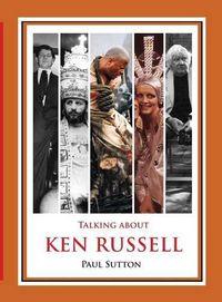 Cover image for Talking About Ken Russell (Deluxe Edition)