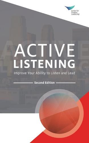 Cover image for Active Listening: Improve Your Ability to Listen and Lead, Second Edition