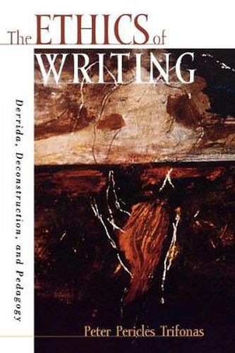 Cover image for The Ethics of Writing: Derrida, Deconstruction, and Pedagogy