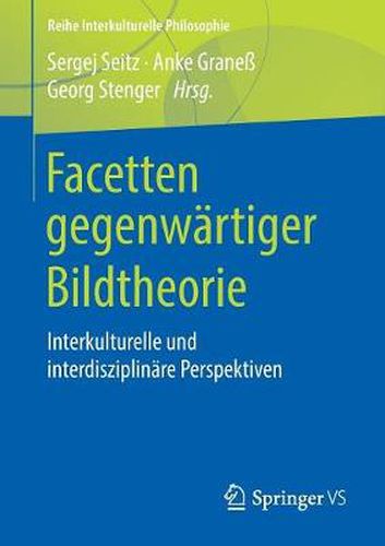 Cover image for Facetten Gegenwartiger Bildtheorie: Interkulturelle Und Interdisziplinare Perspektiven