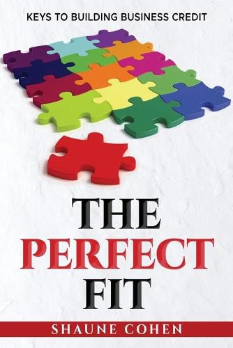 Cover image for The Perfect Fit: Keys To Building Business Credit