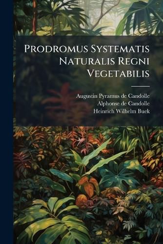 Cover image for Prodromus Systematis Naturalis Regni Vegetabilis