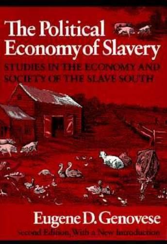 Cover image for The Political Economy of Slavery: Studies in the Economy and Society of the Slave South