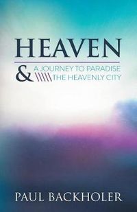 Cover image for Heaven: A Journey to Paradise and the Heavenly City