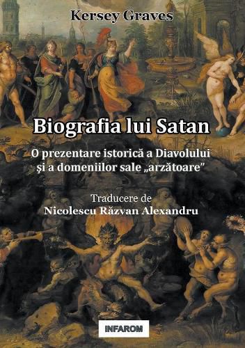 Biografia lui Satan: O prezentare istoric&#259; a Diavolului &#351;i a domeniilor sale  arz&#259;toare