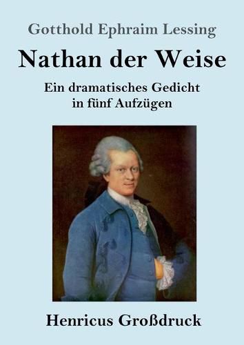 Cover image for Nathan der Weise (Grossdruck): Ein dramatisches Gedicht in funf Aufzugen