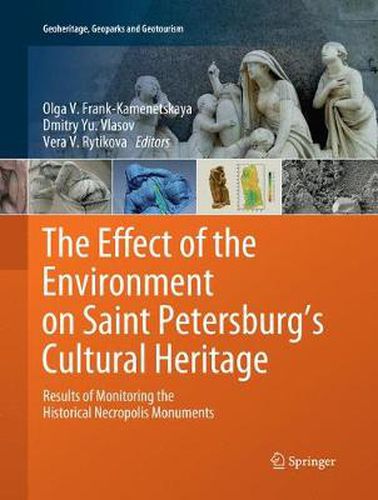 Cover image for The Effect of the Environment on Saint Petersburg's Cultural Heritage: Results of Monitoring the Historical Necropolis Monuments